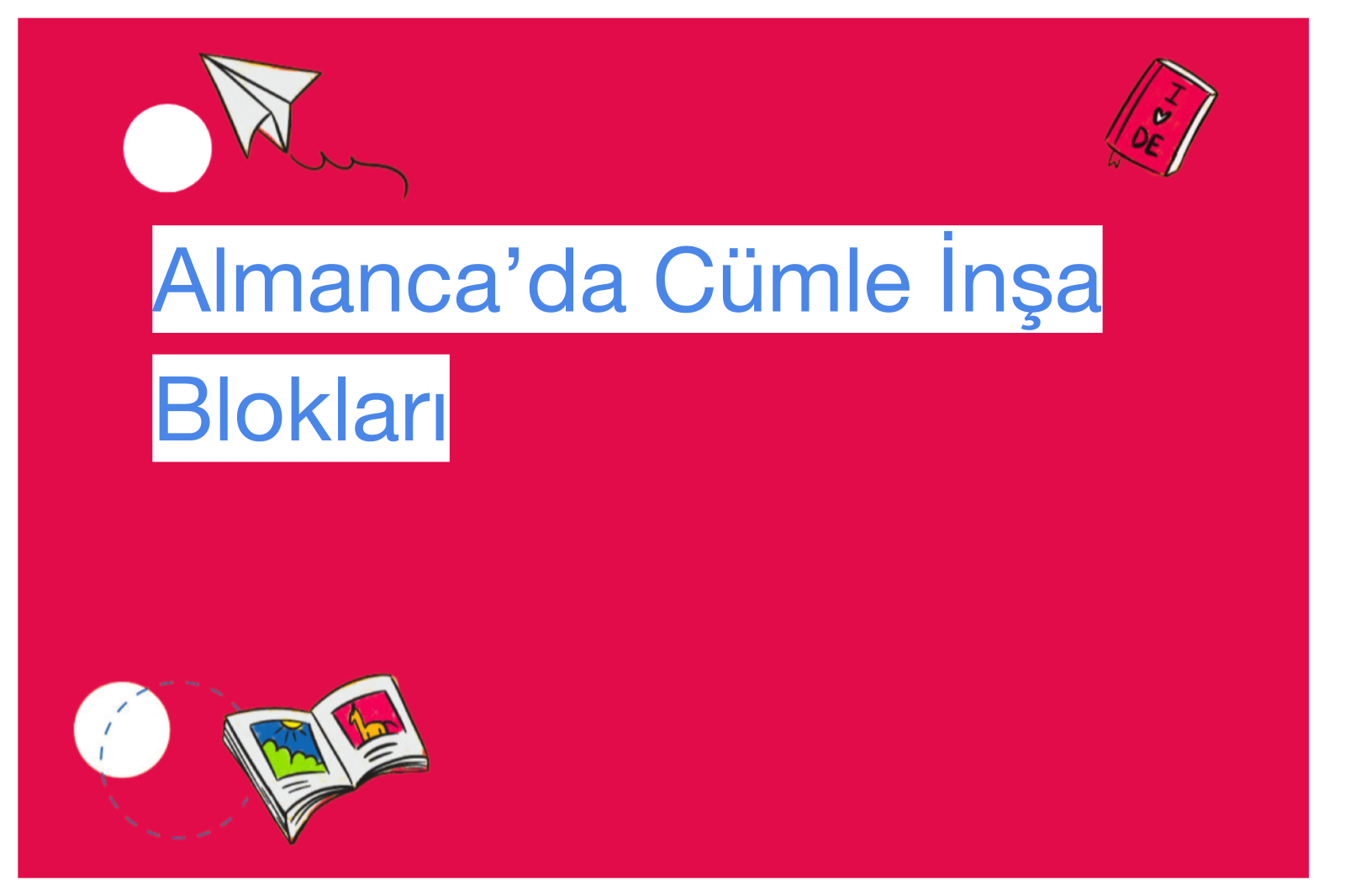 Almanca’da Cümle İnşa Blokları