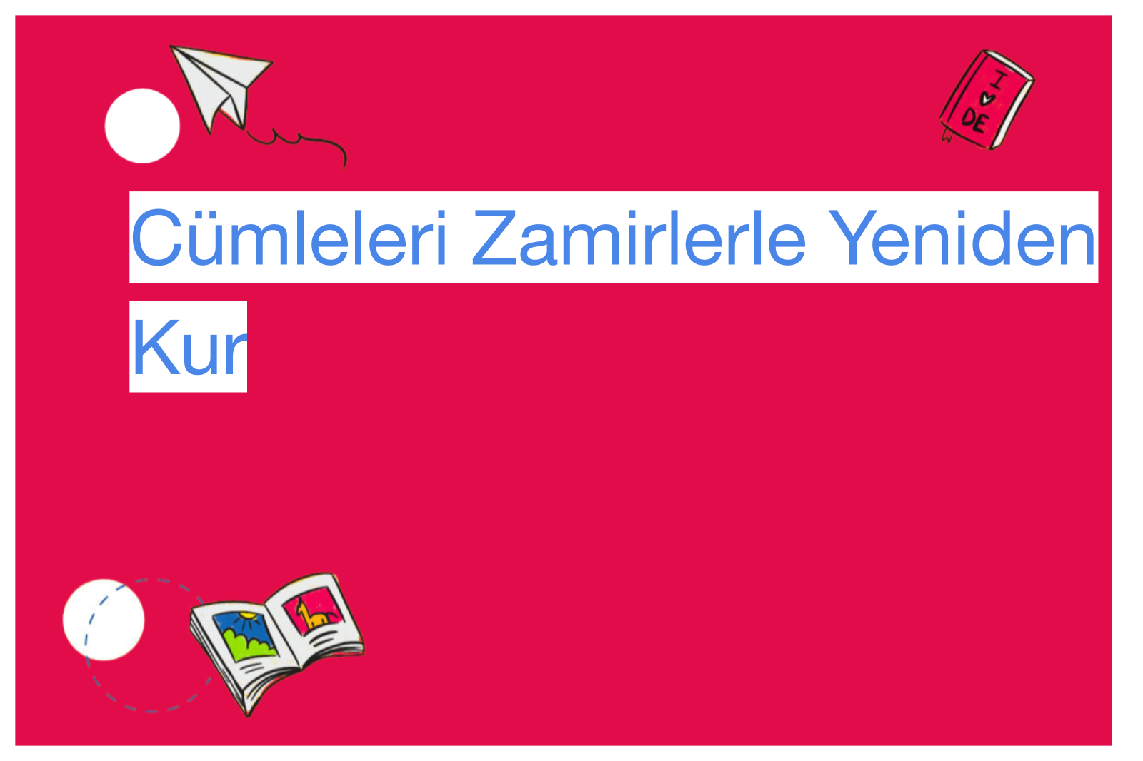 Cümleleri Zamirlerle Yeniden Kur
