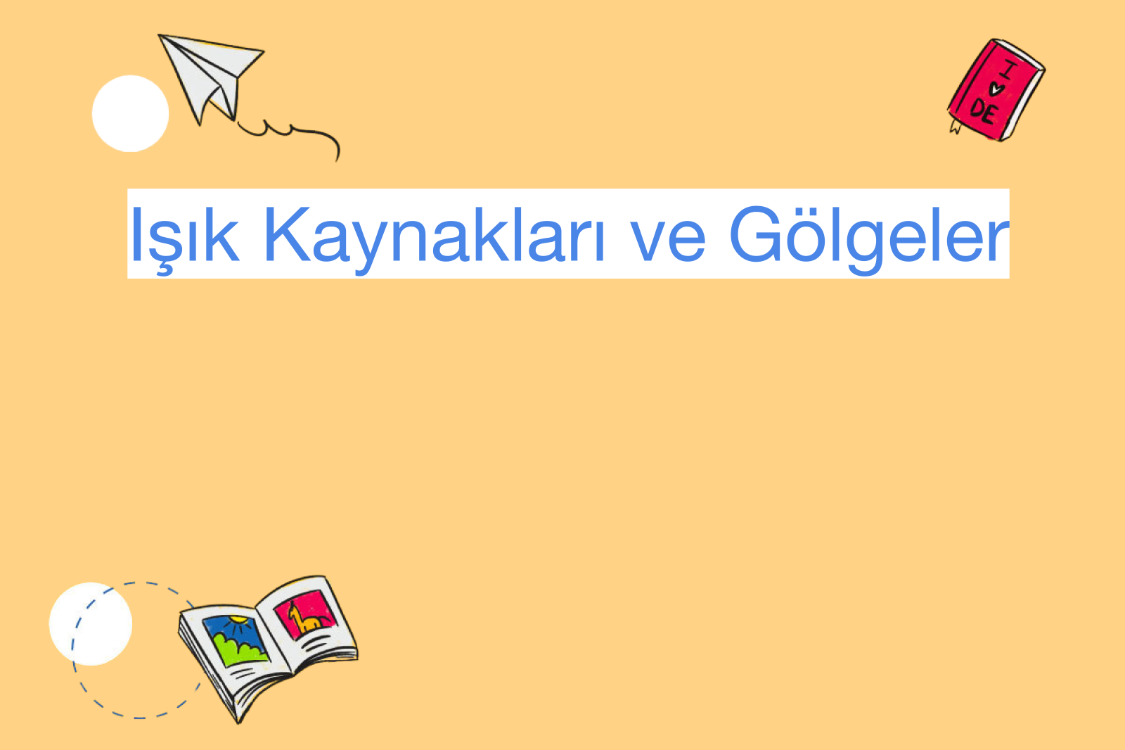 Işık Kaynakları ve Gölgeler