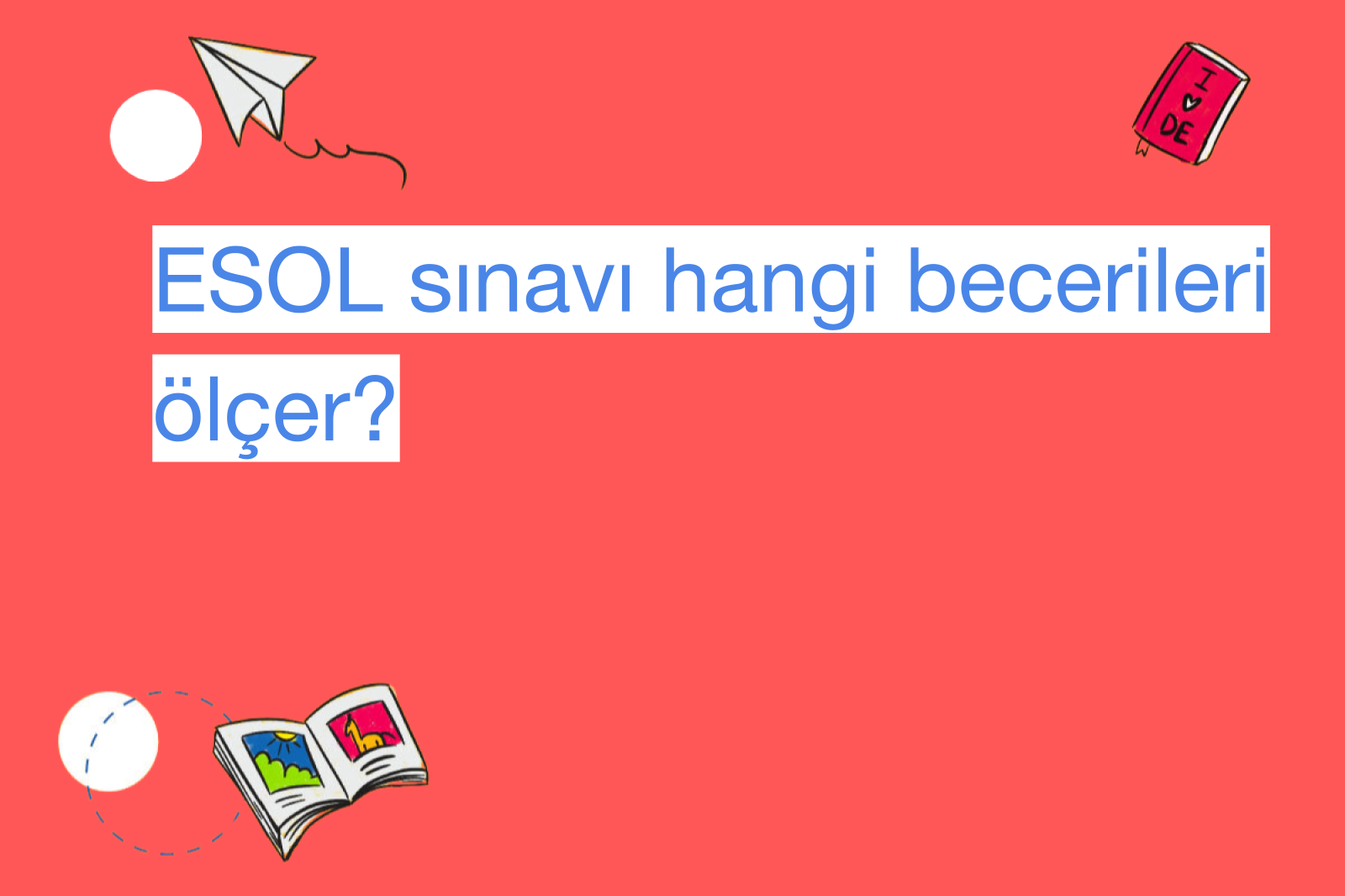 ESOL sınavı hangi becerileri ölçer?