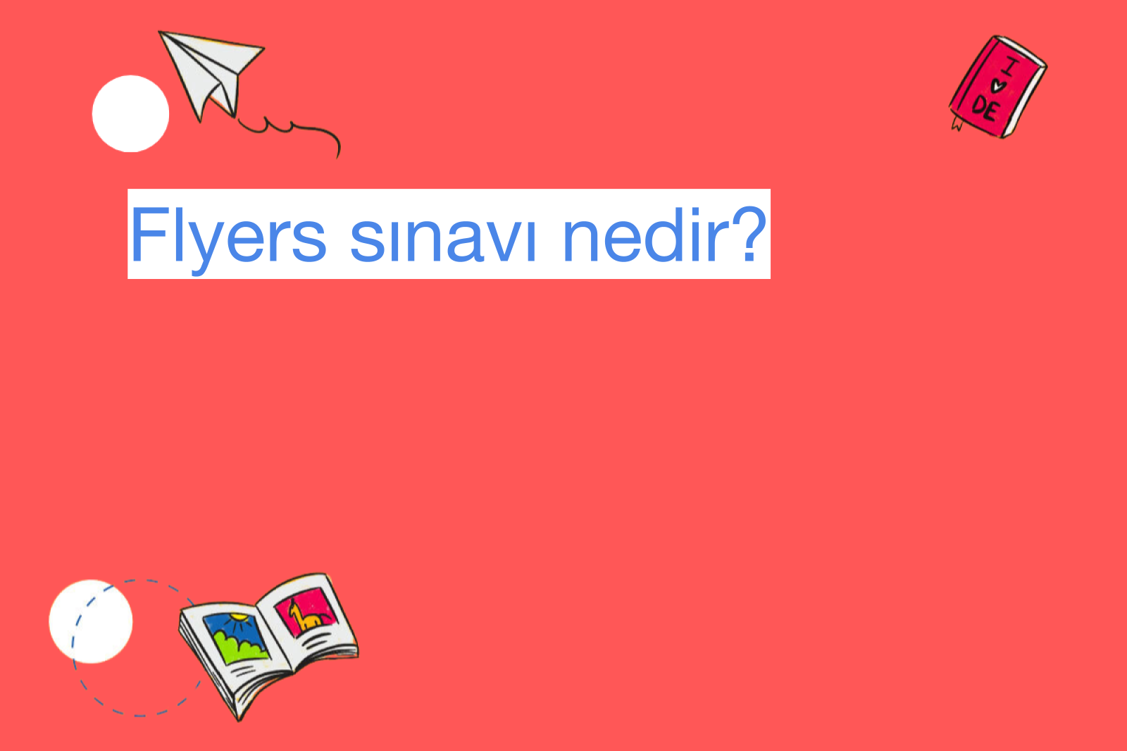 Flyers sınavı nedir?