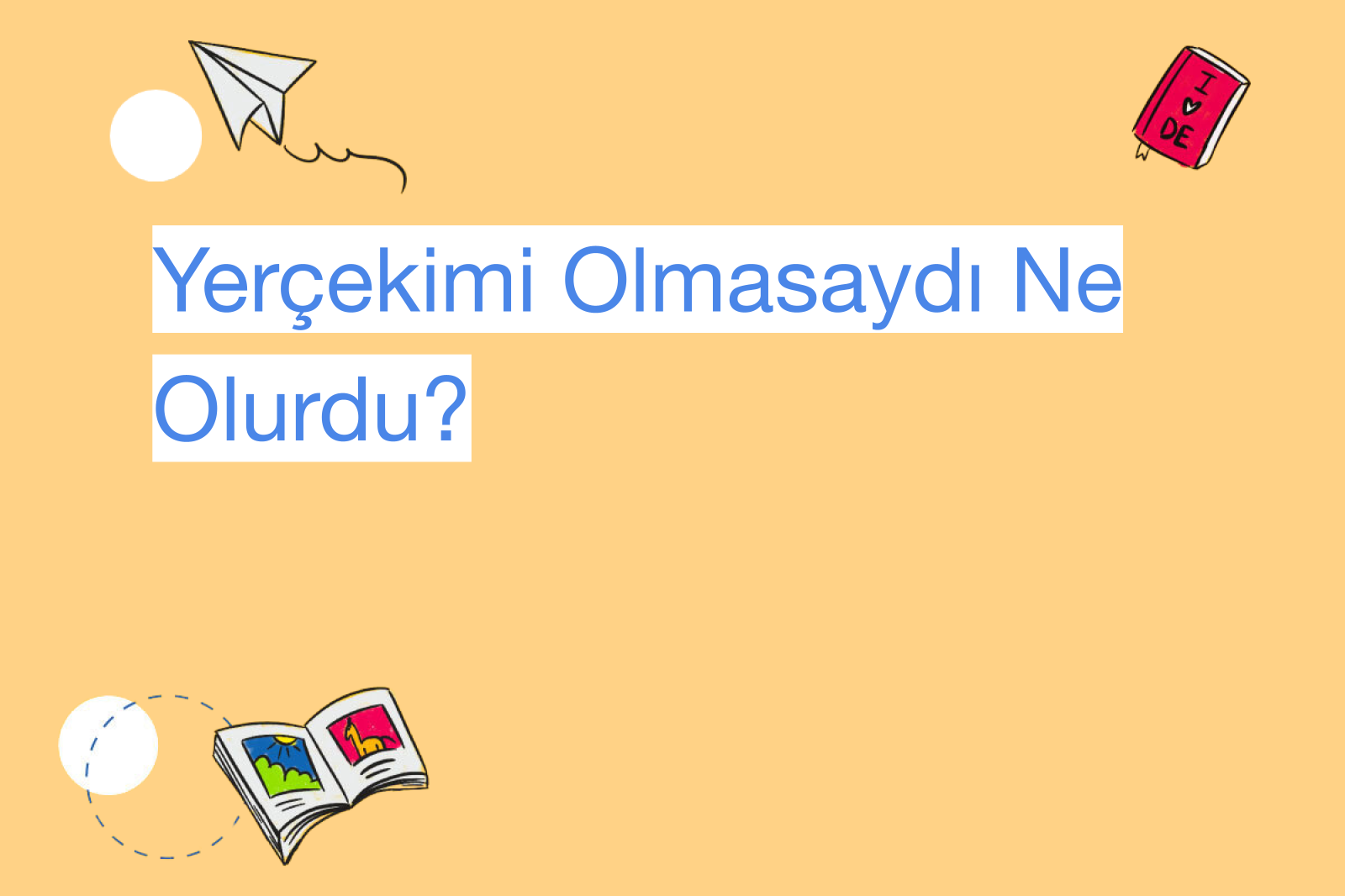 Yerçekimi Olmasaydı Ne Olurdu?