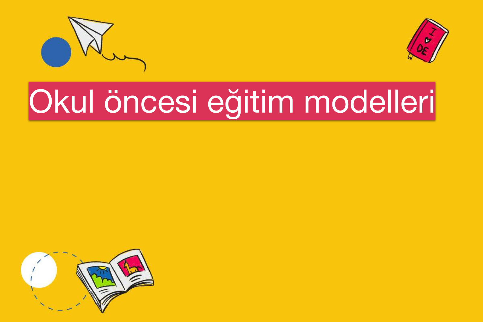 Okul öncesi eğitim modelleri