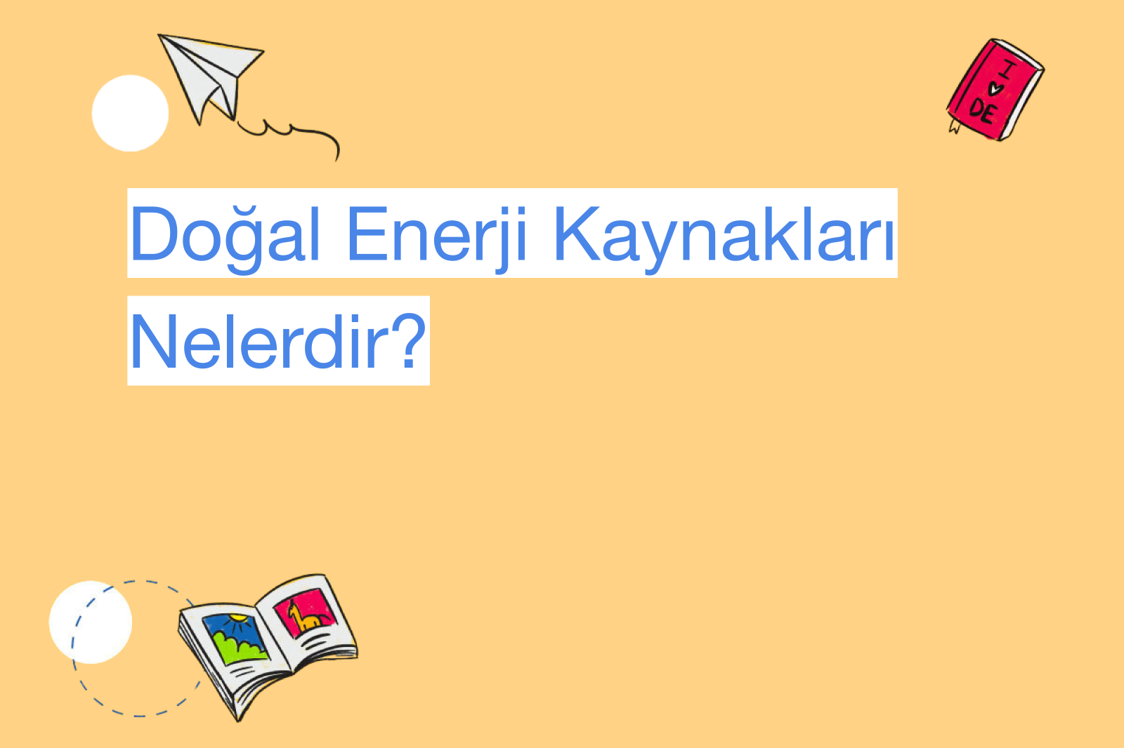 Doğal Enerji Kaynakları Nelerdir?