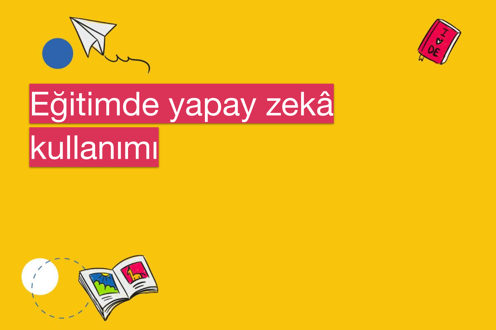 Eğitimde yapay zekâ kullanımı