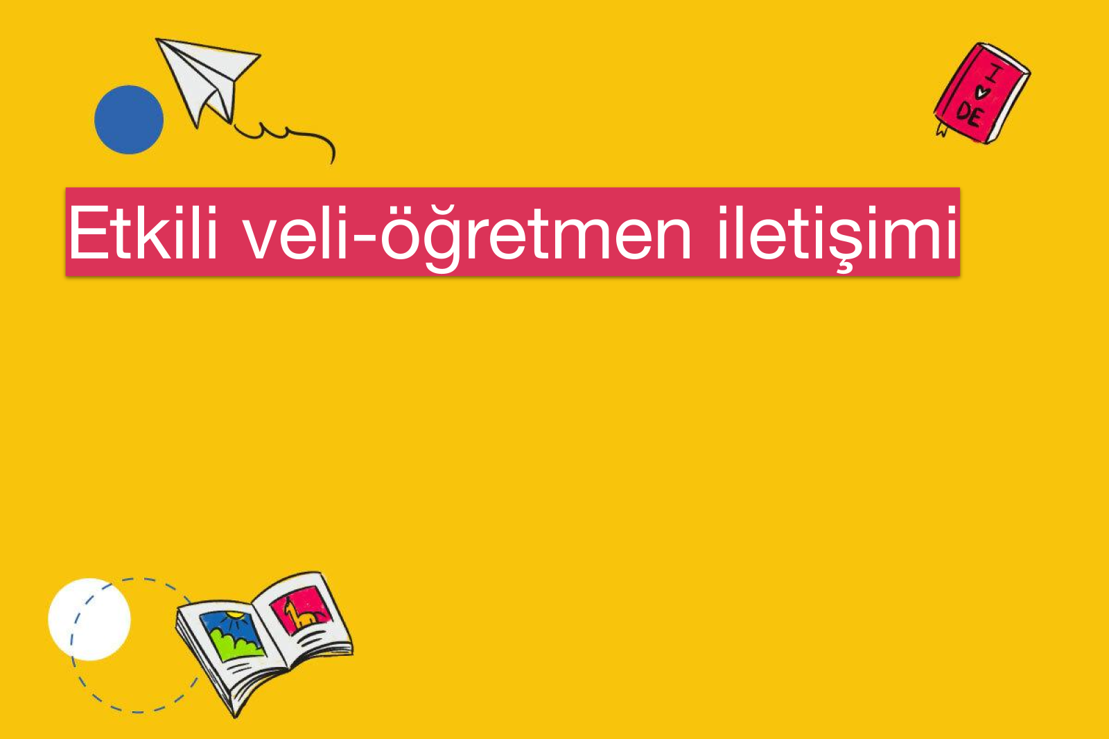 Etkili veli-öğretmen iletişimi