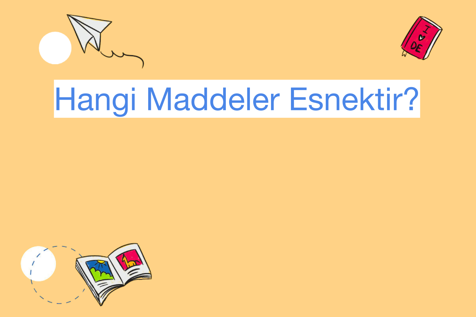 Hangi Maddeler Esnektir?