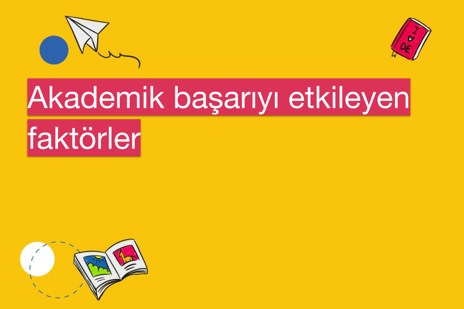 Akademik başarıyı etkileyen faktörler