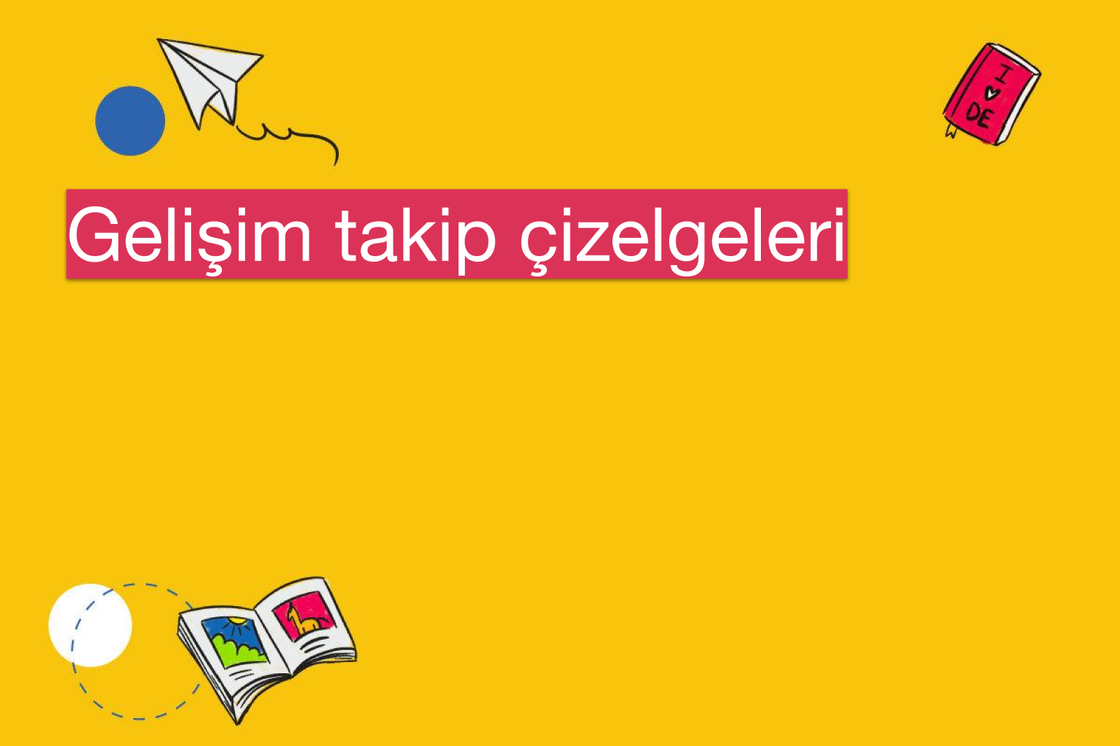 Gelişim takip çizelgeleri