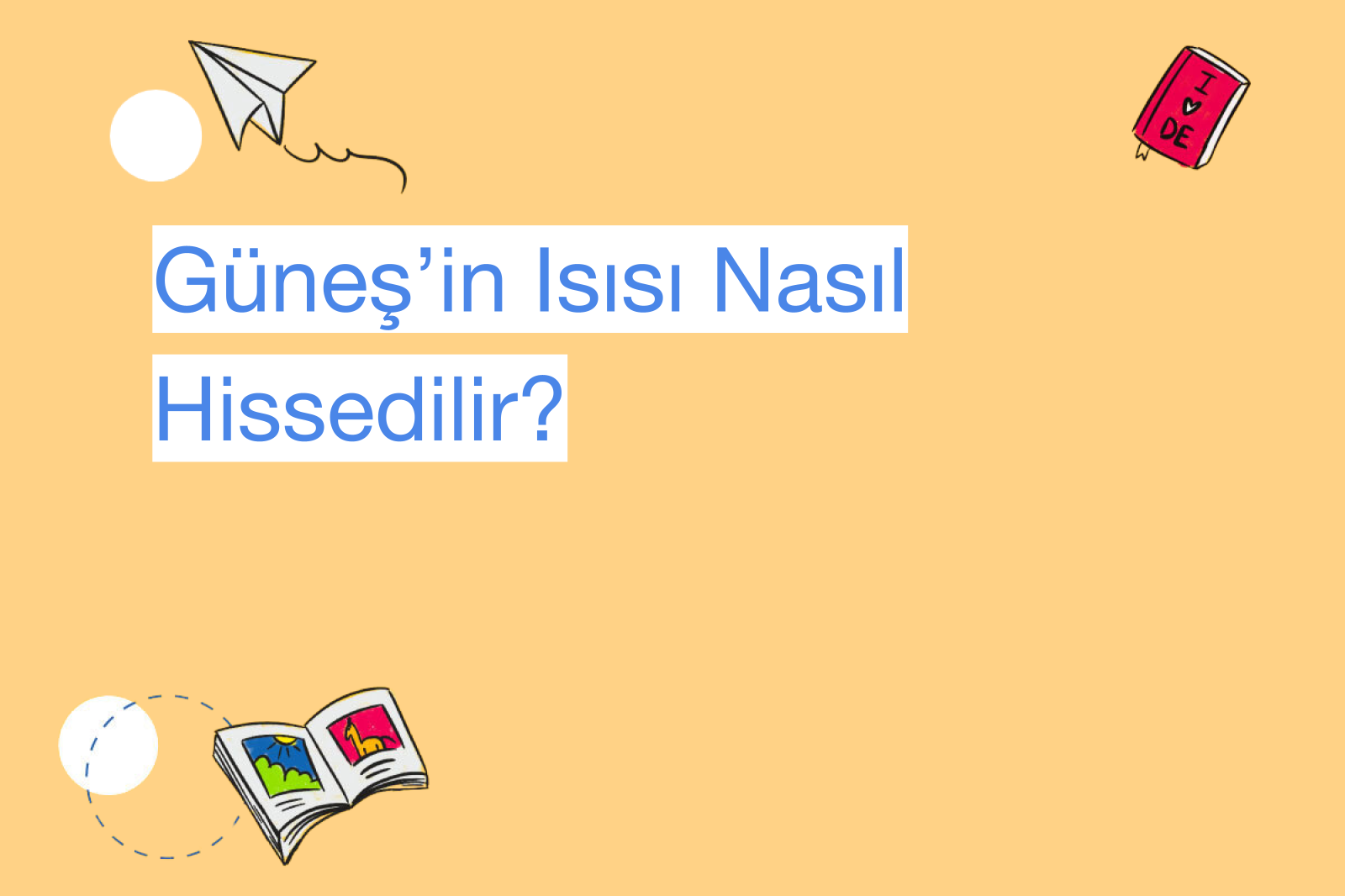 Güneş’in Isısı Nasıl Hissedilir?