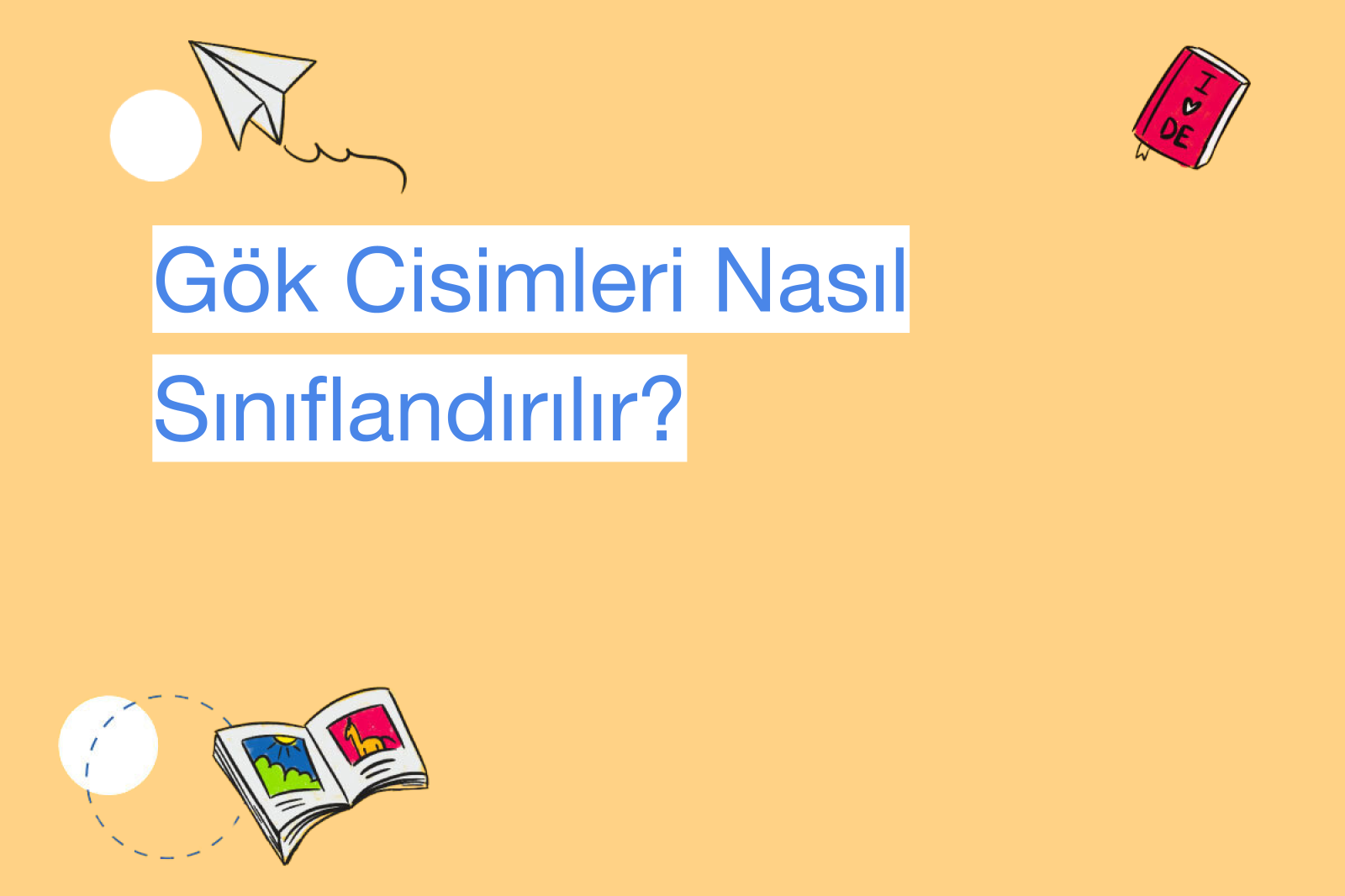 Gök Cisimleri Nasıl Sınıflandırılır?
