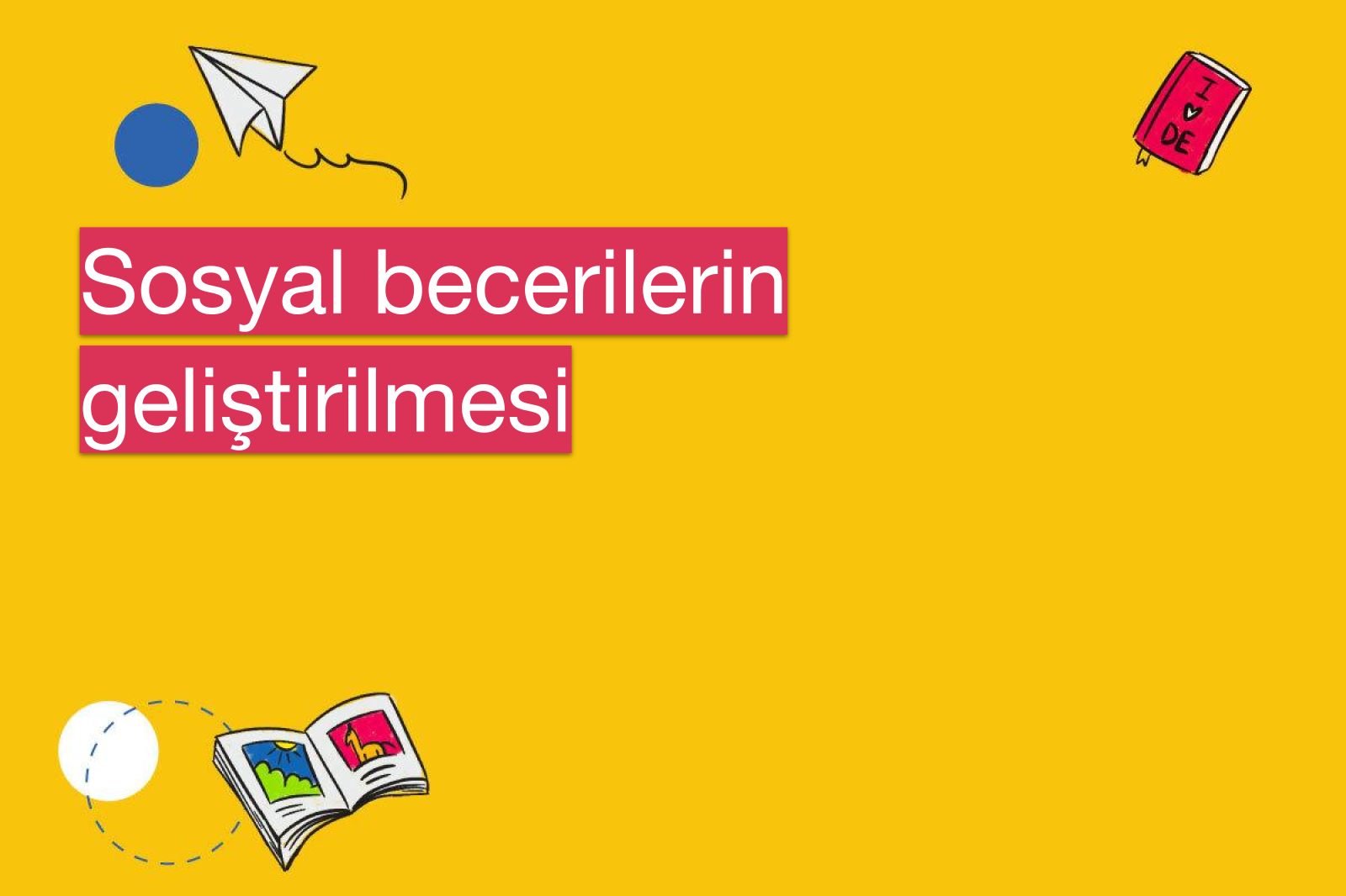 Sosyal becerilerin geliştirilmesi