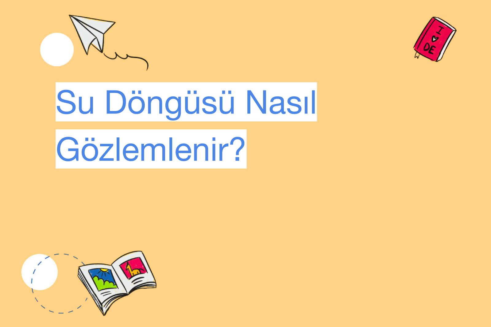 Su Döngüsü Nasıl Gözlemlenir?