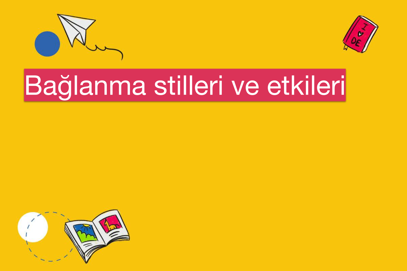 Bağlanma stilleri ve etkileri