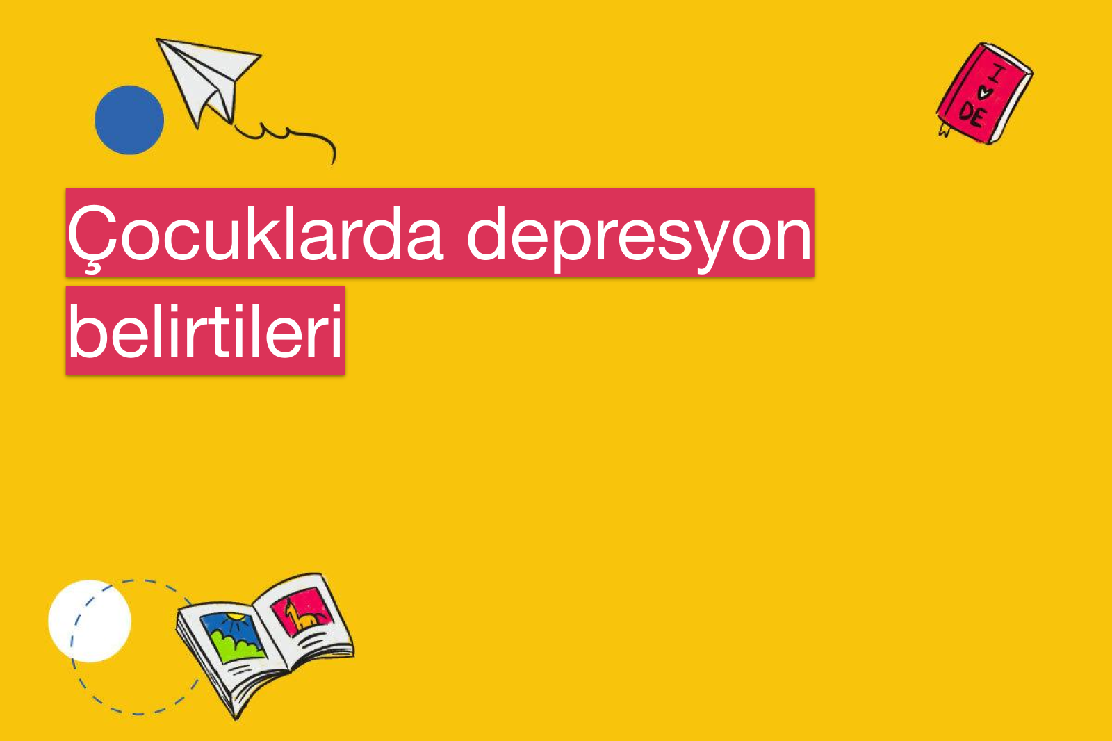 Çocuklarda depresyon belirtileri