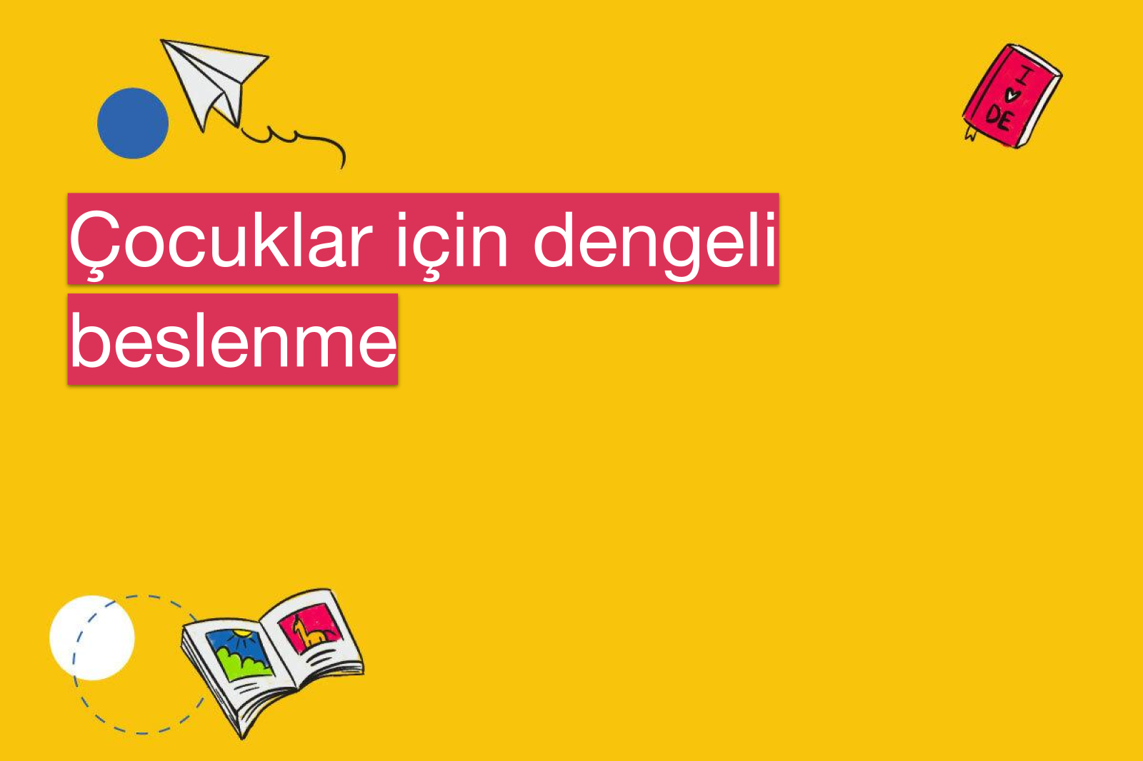 Çocuklar için dengeli beslenme