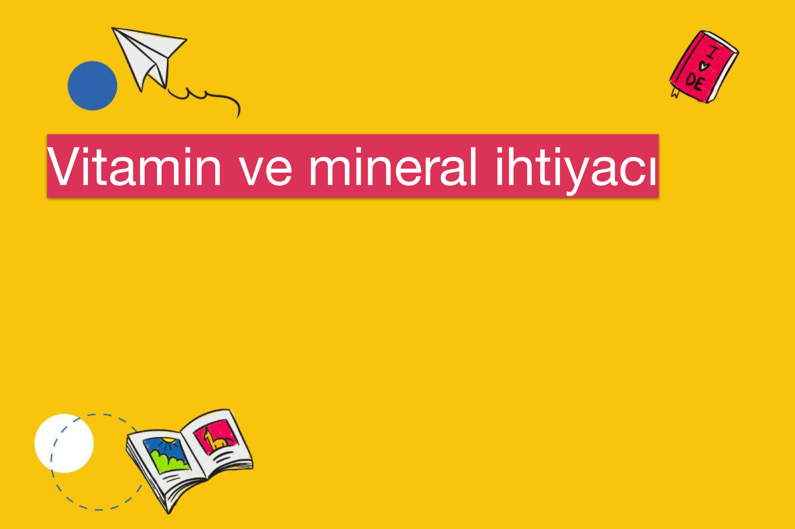 Vitamin ve mineral ihtiyacı