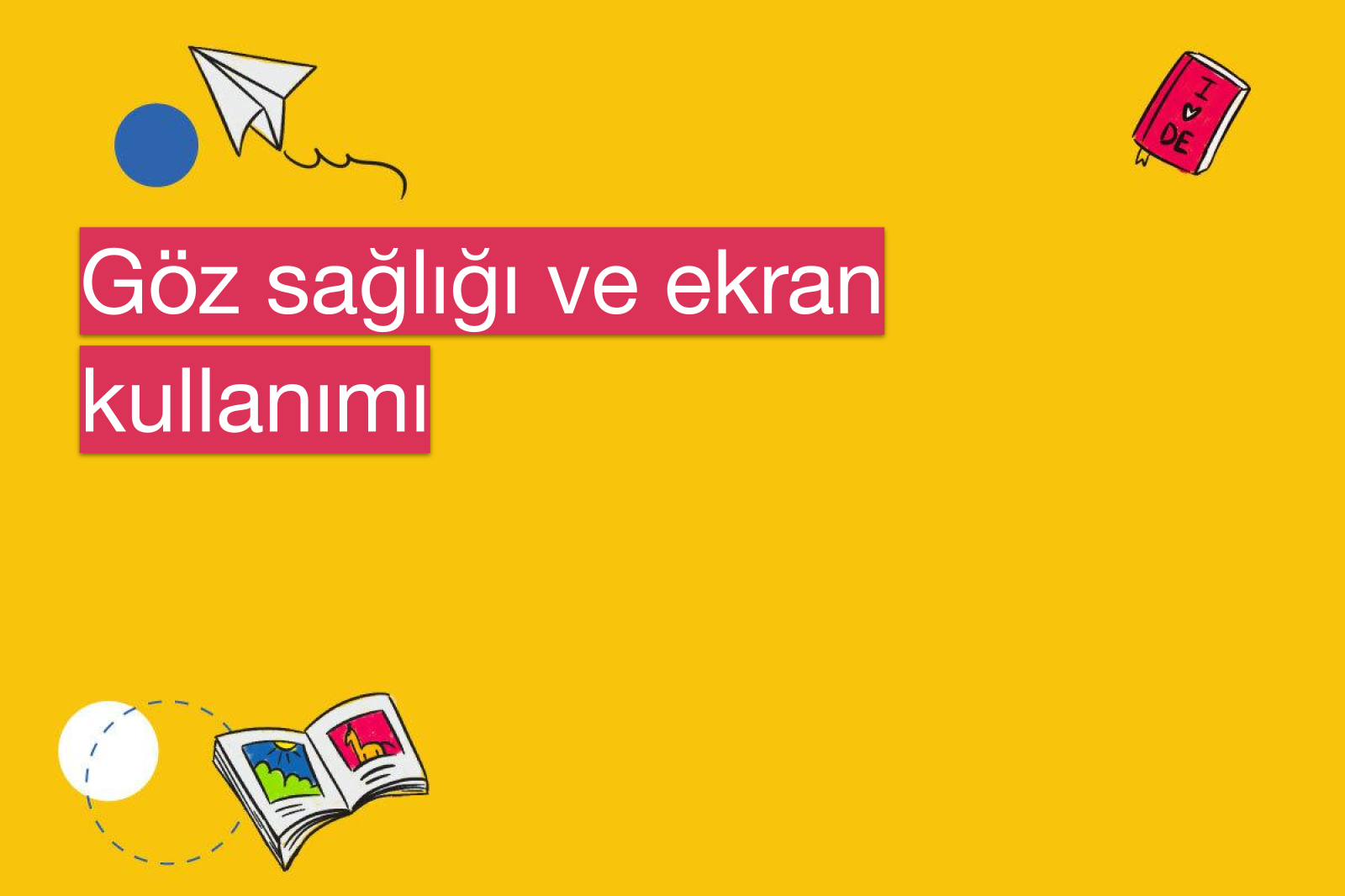 Göz sağlığı ve ekran kullanımı