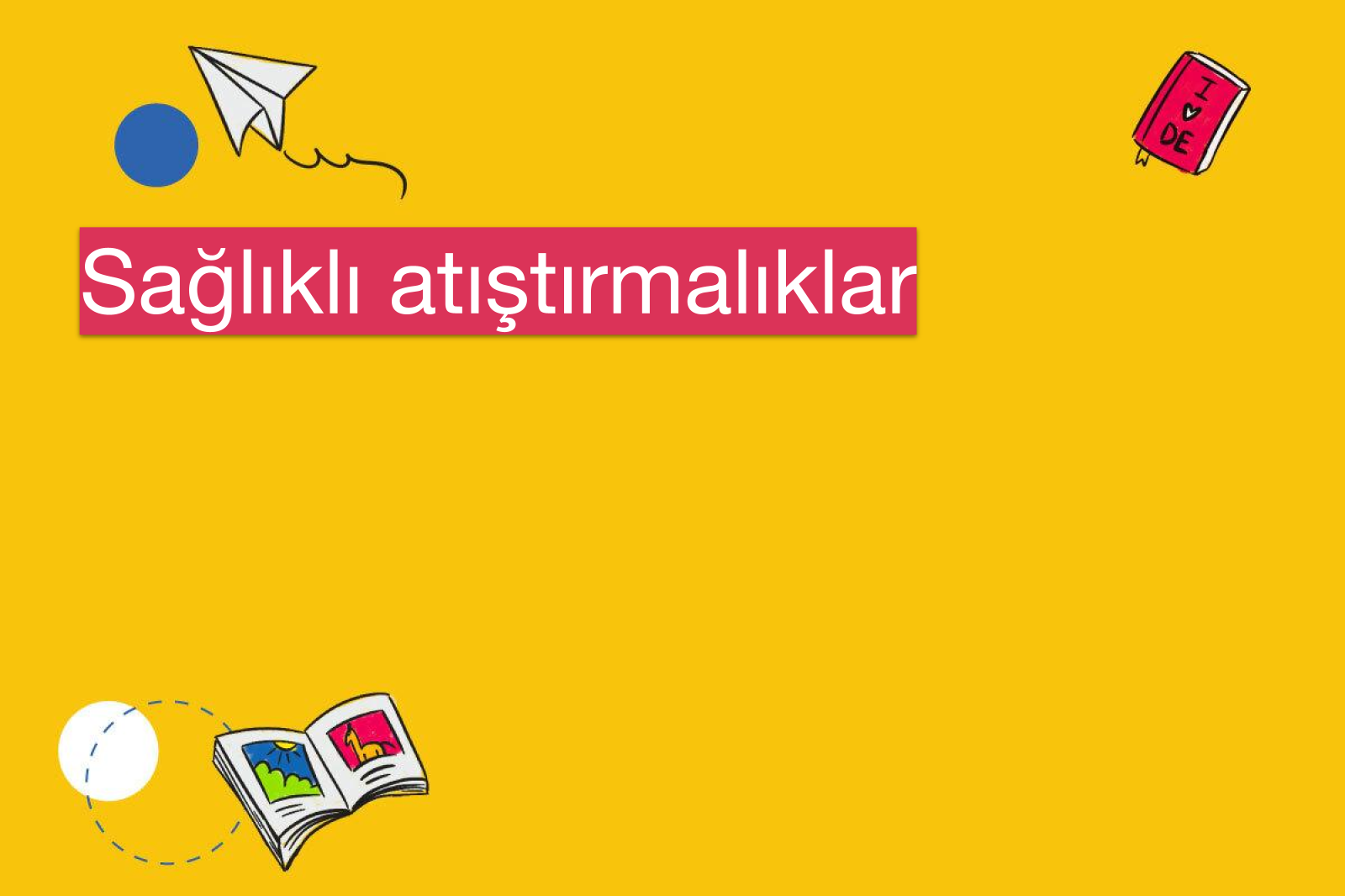 Sağlıklı atıştırmalıklar