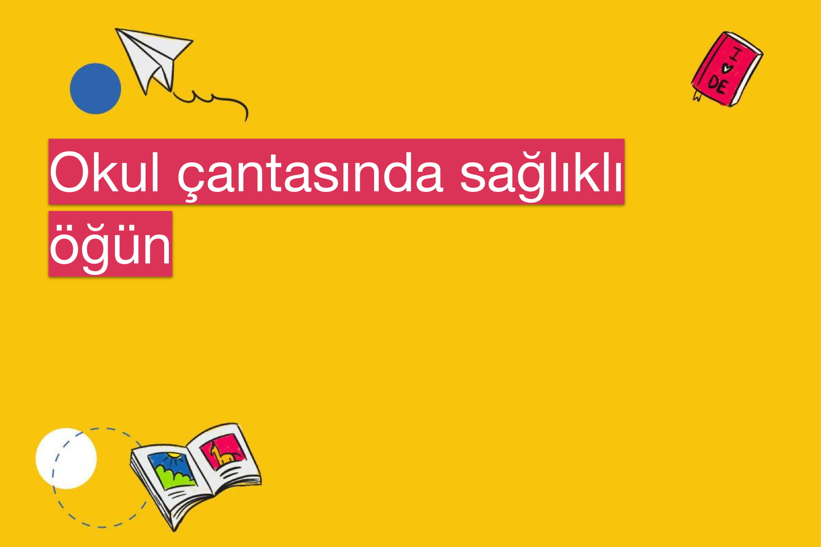 Okul çantasında sağlıklı öğün