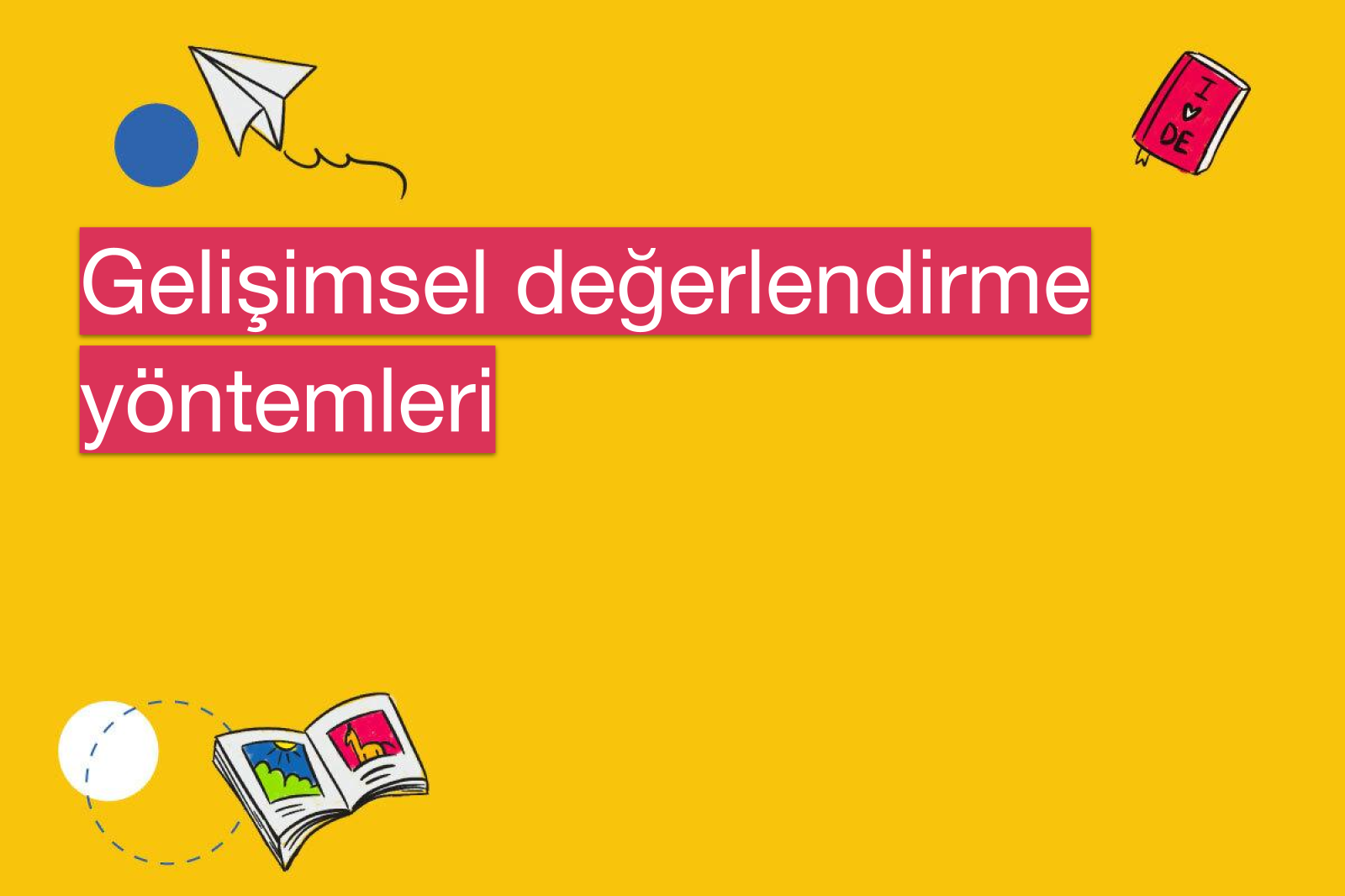 Gelişimsel değerlendirme yöntemleri