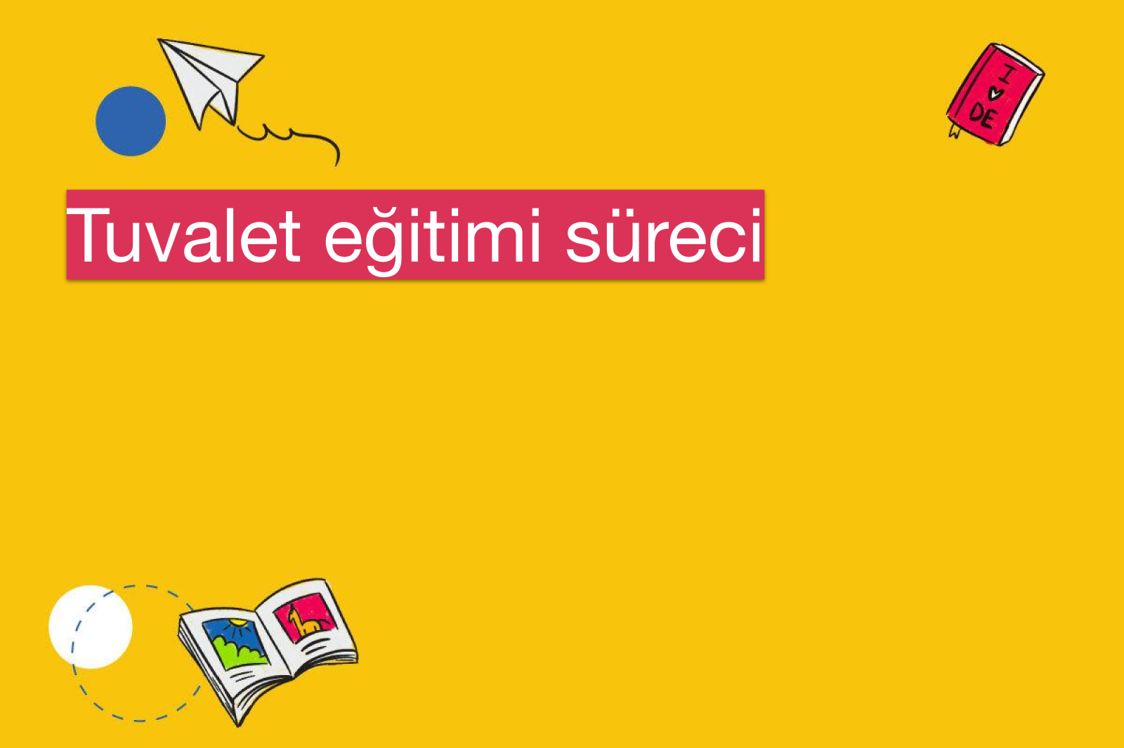Tuvalet eğitimi süreci