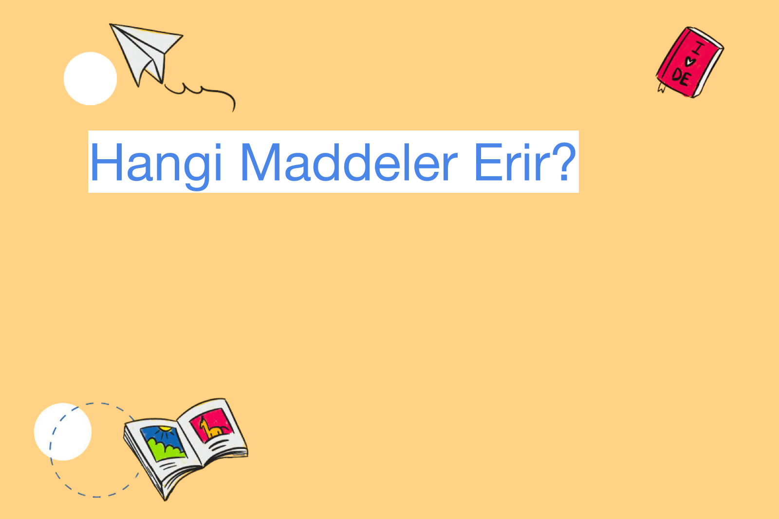 Hangi Maddeler Erir?