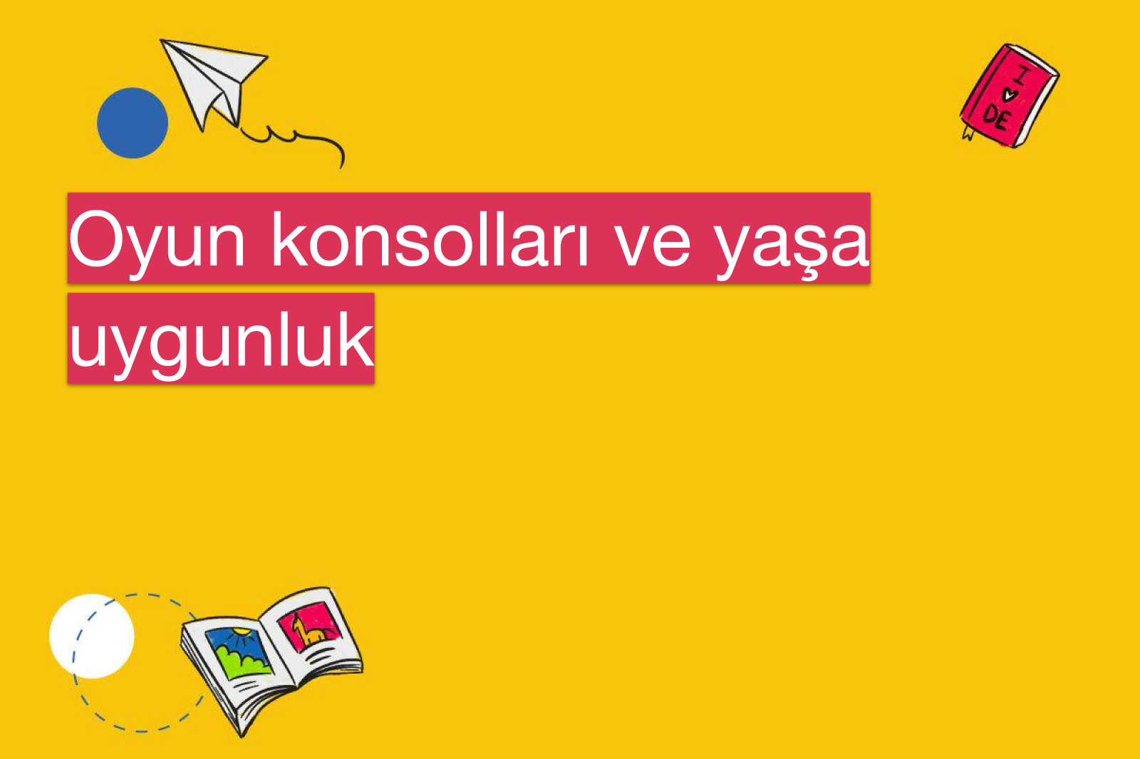 Oyun konsolları ve yaşa uygunluk