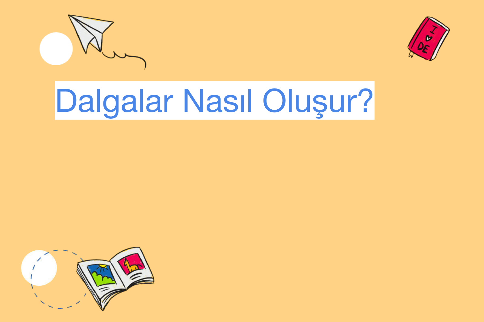 Dalgalar Nasıl Oluşur?