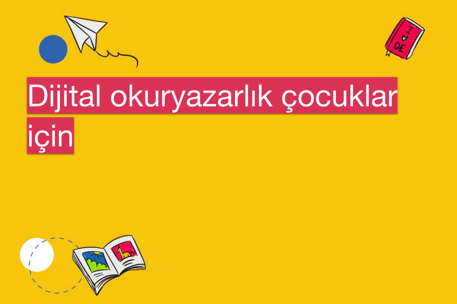 Dijital okuryazarlık çocuklar için