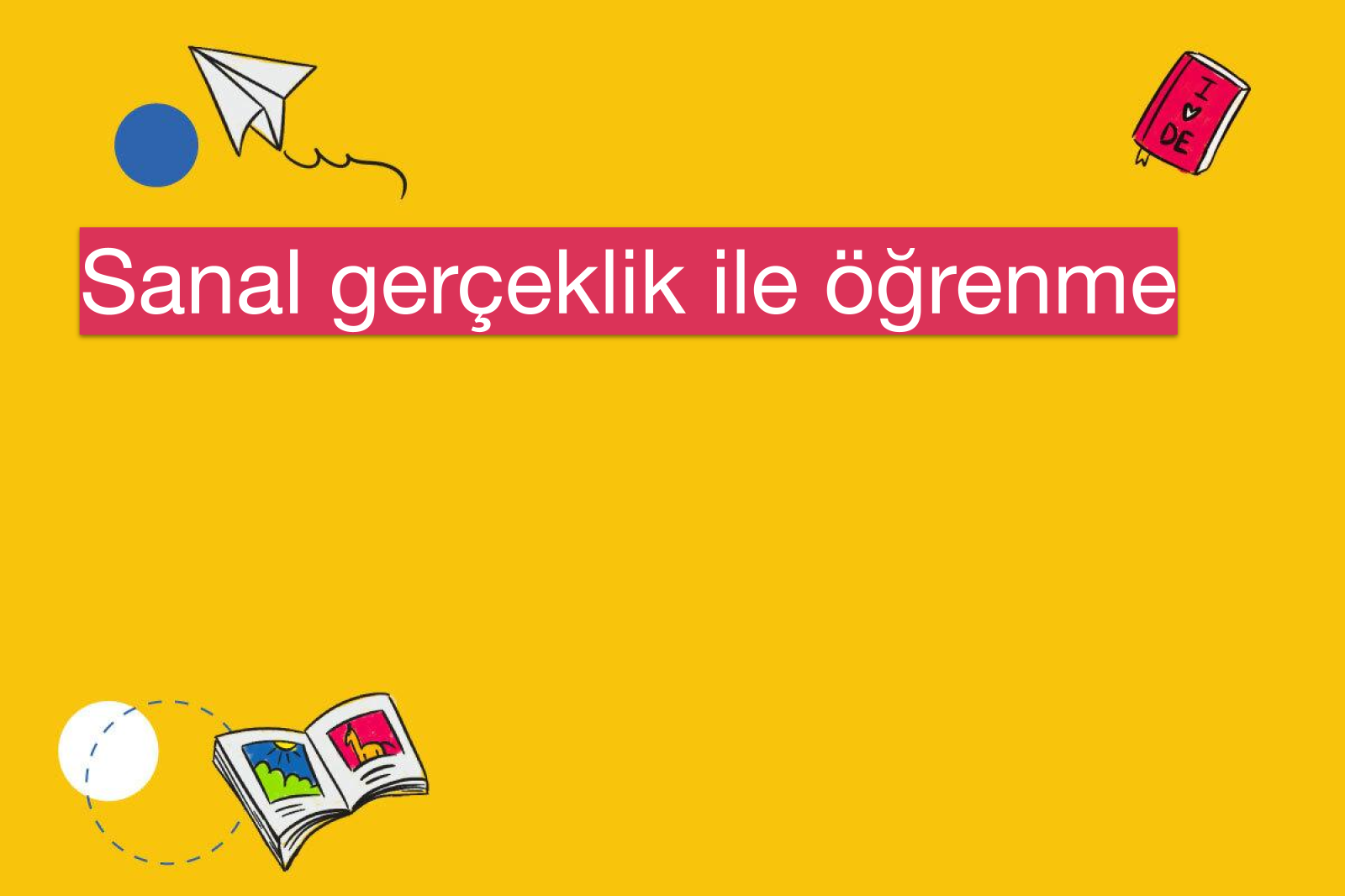 Sanal gerçeklik ile öğrenme