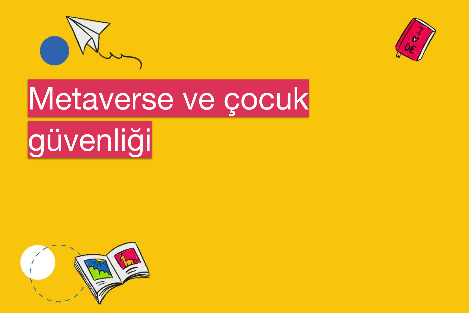 Metaverse ve çocuk güvenliği