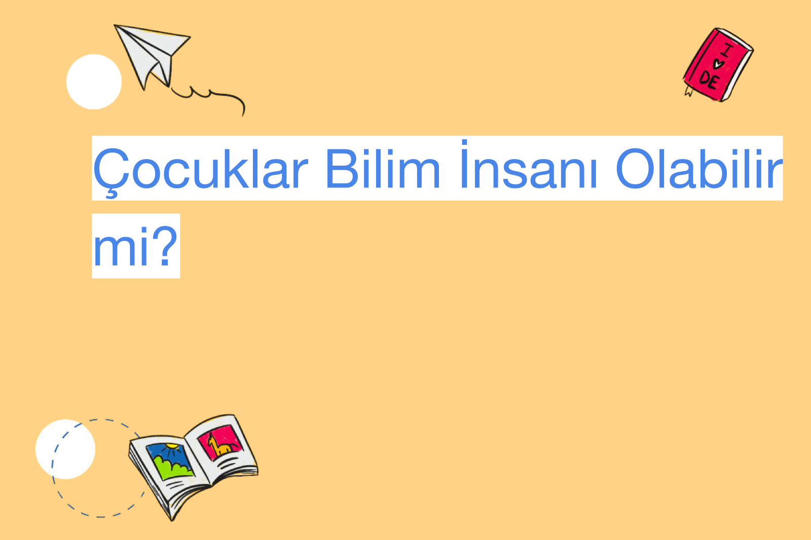 Çocuklar Bilim İnsanı Olabilir mi?