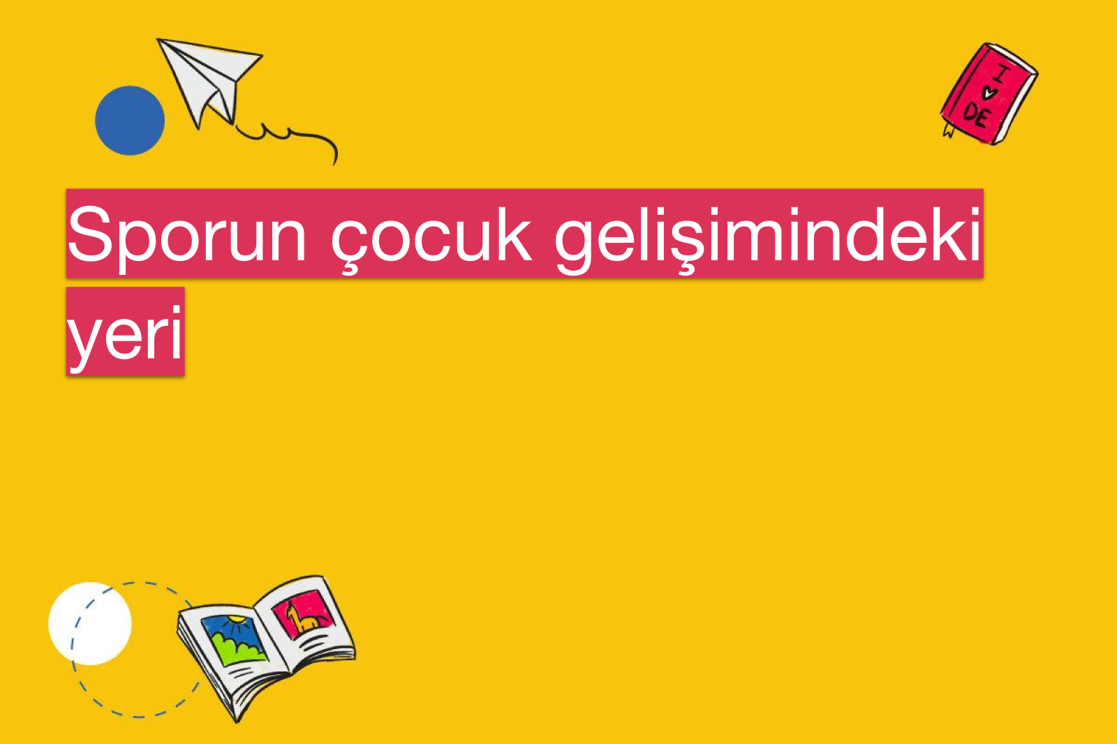 Sporun çocuk gelişimindeki yeri