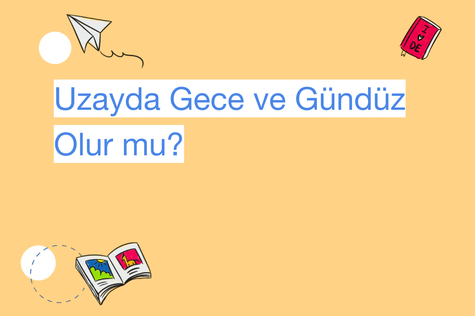 Uzayda Gece ve Gündüz Olur mu?