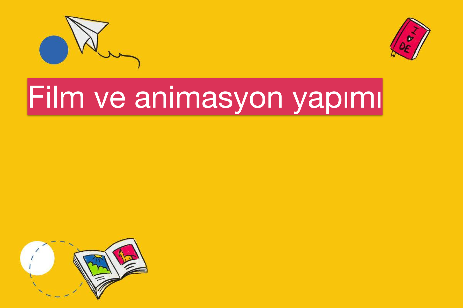 Film ve animasyon yapımı