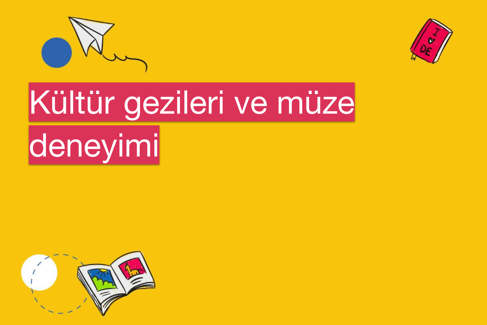 Kültür gezileri ve müze deneyimi