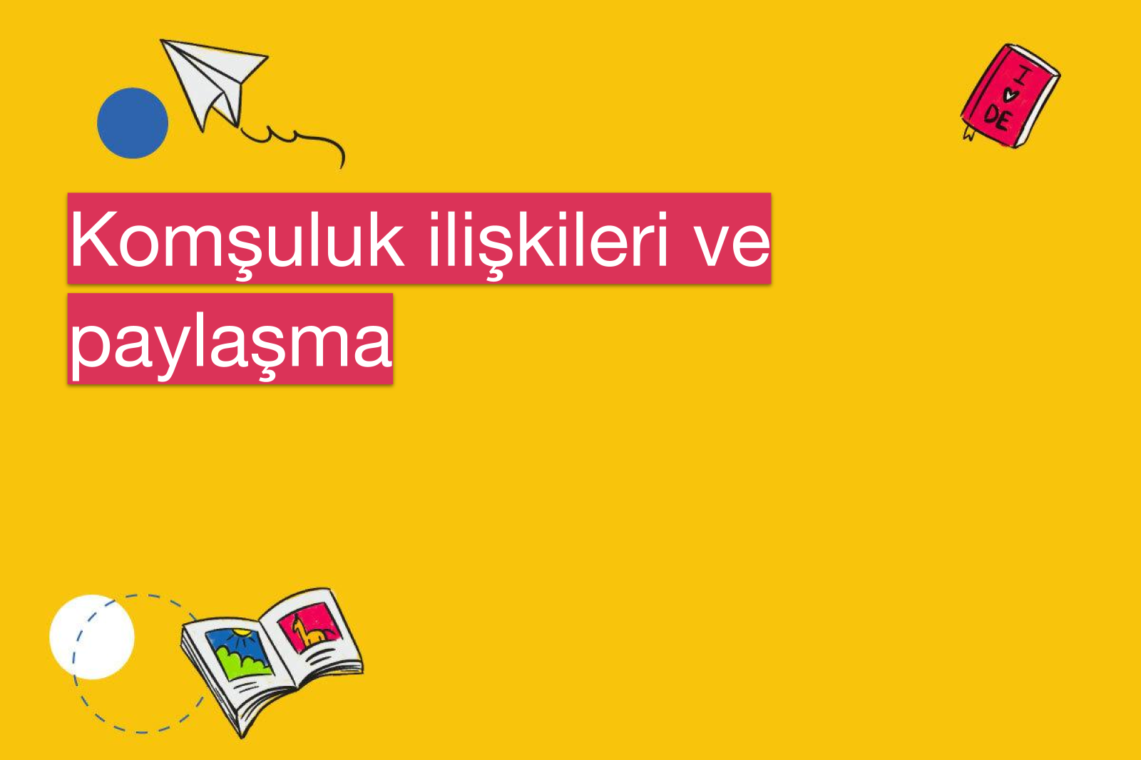 Komşuluk ilişkileri ve paylaşma