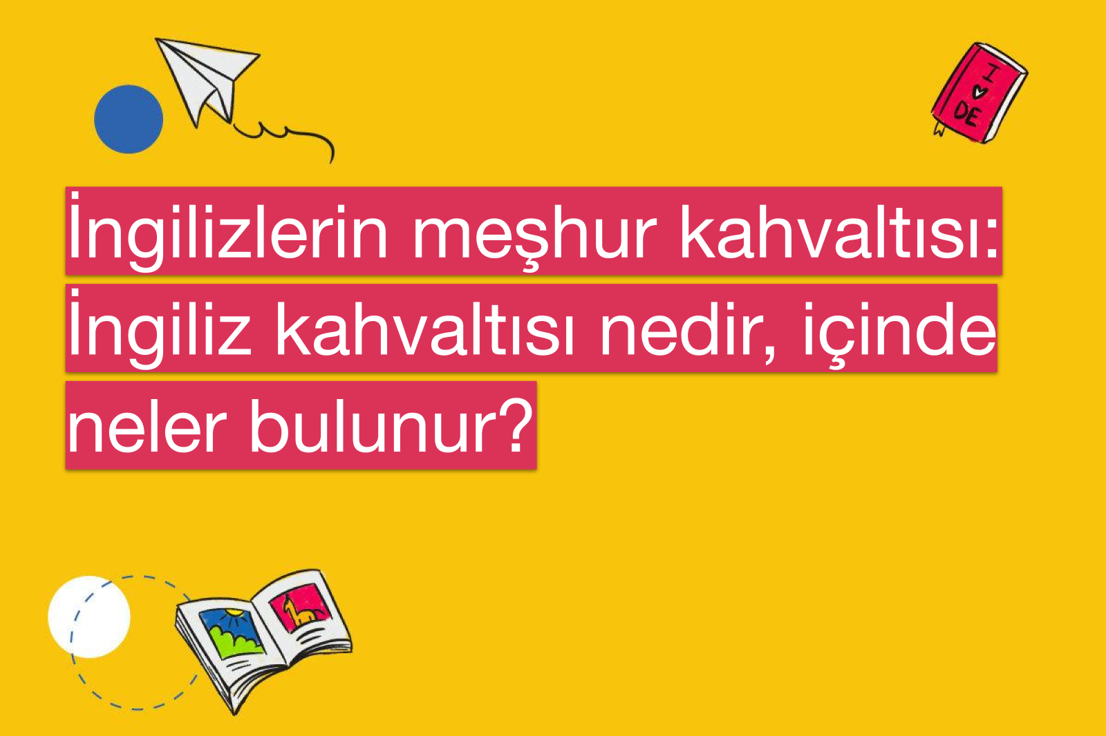 İngilizlerin meşhur kahvaltısı: İngiliz kahvaltısı nedir, içinde neler bulunur?