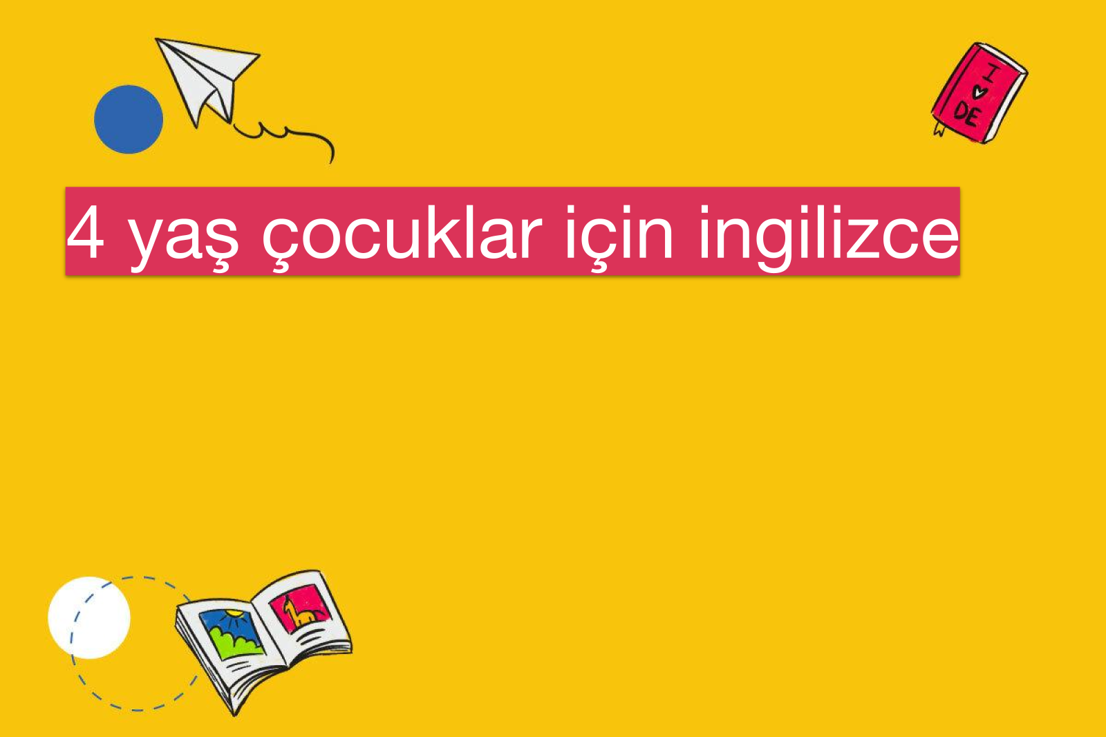 4 yaş çocuklar için ingilizce