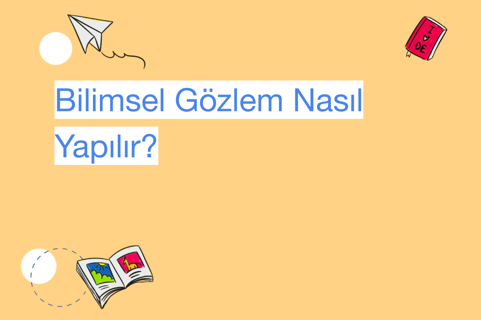 Bilimsel Gözlem Nasıl Yapılır?