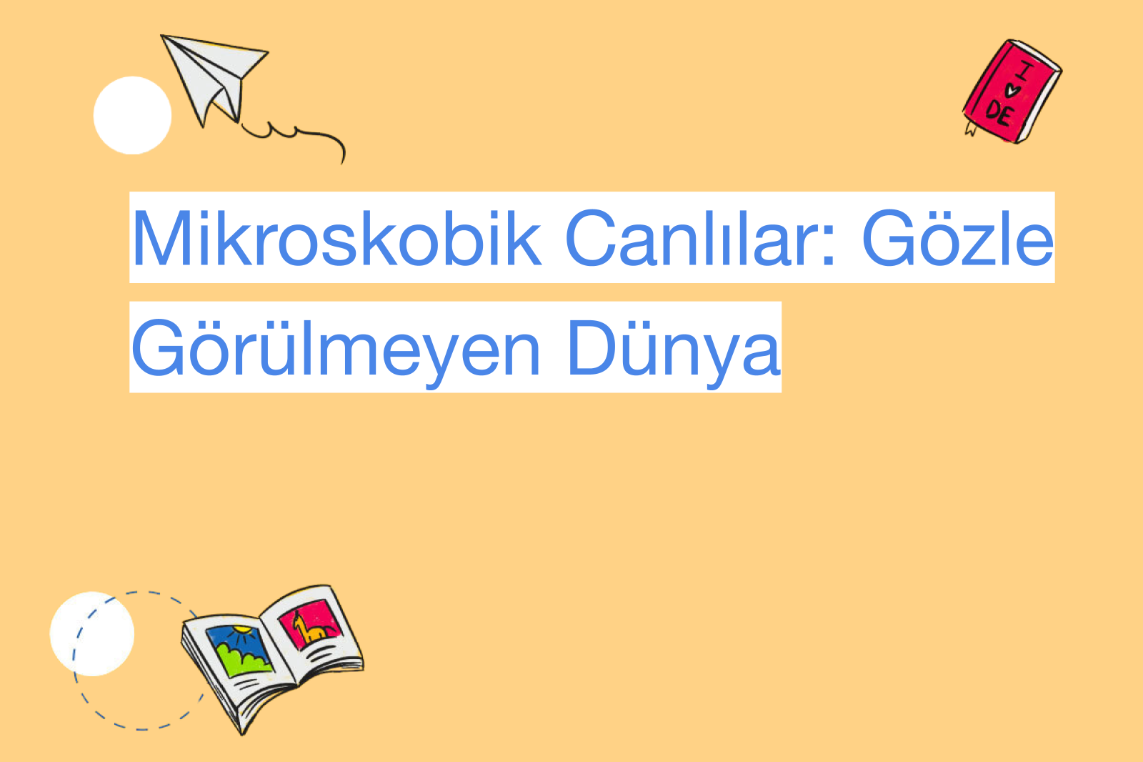 Mikroskobik Canlılar: Gözle Görülmeyen Dünya