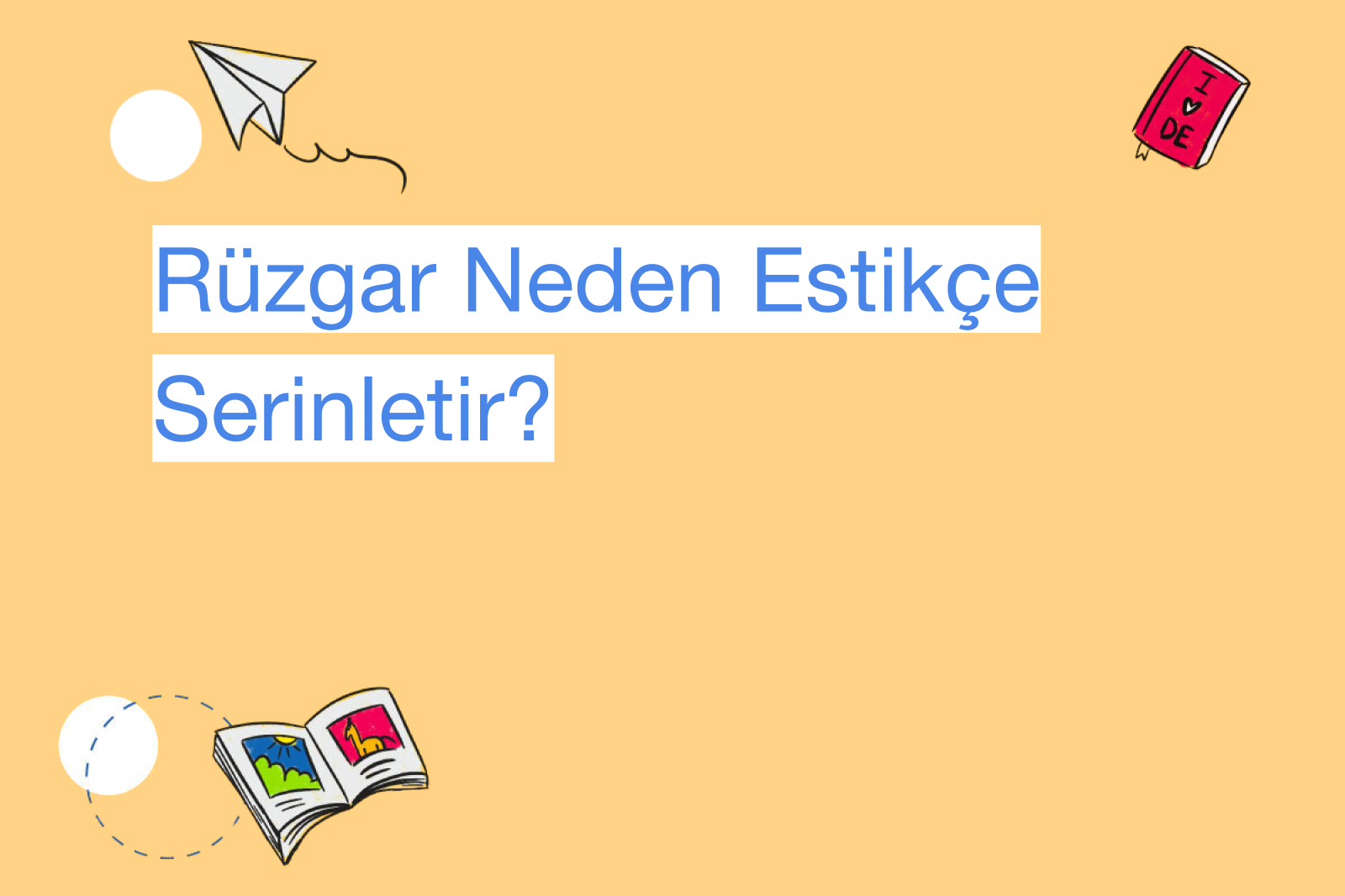Rüzgar Neden Estikçe Serinletir?