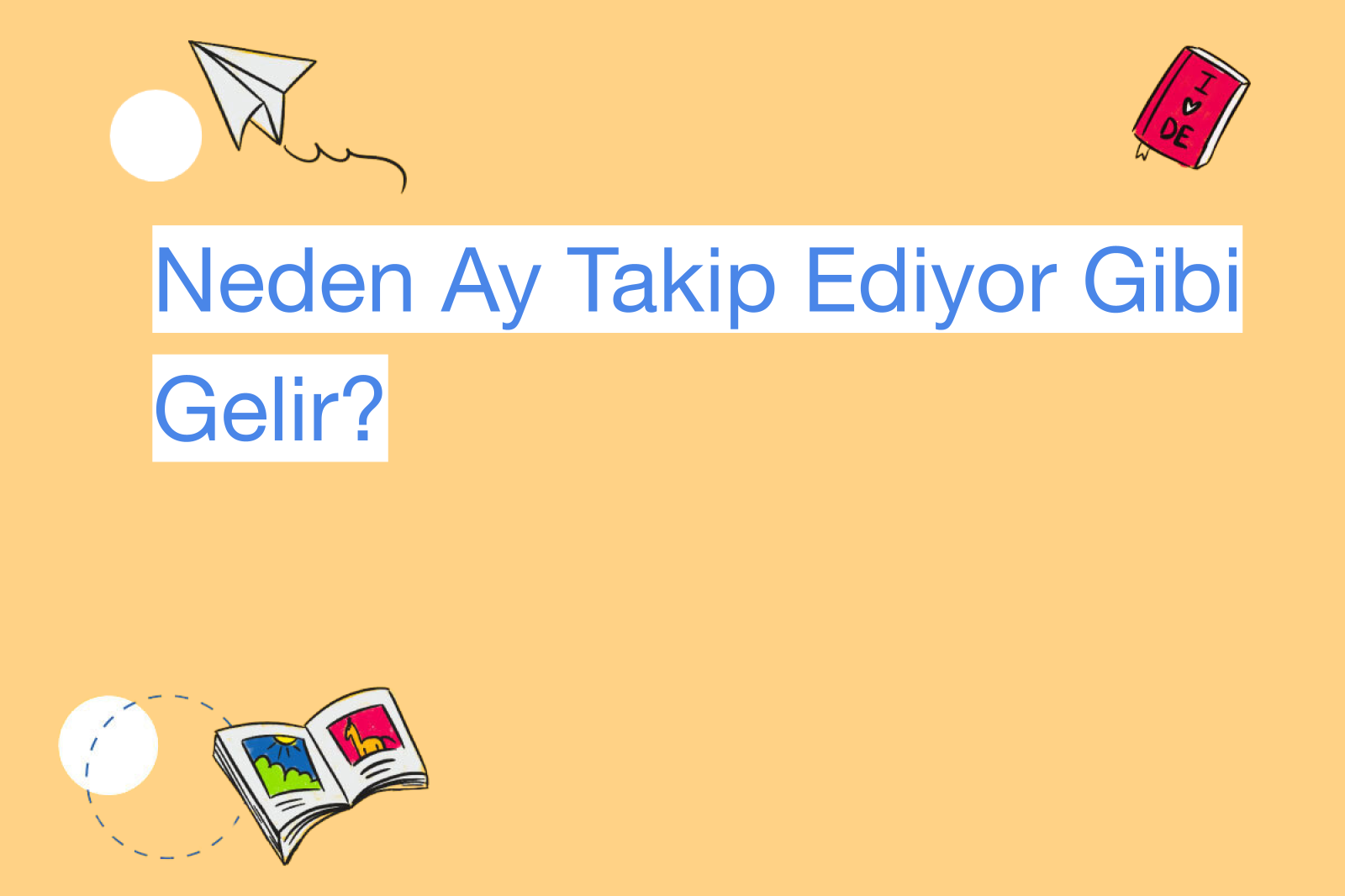 Neden Ay Takip Ediyor Gibi Gelir?