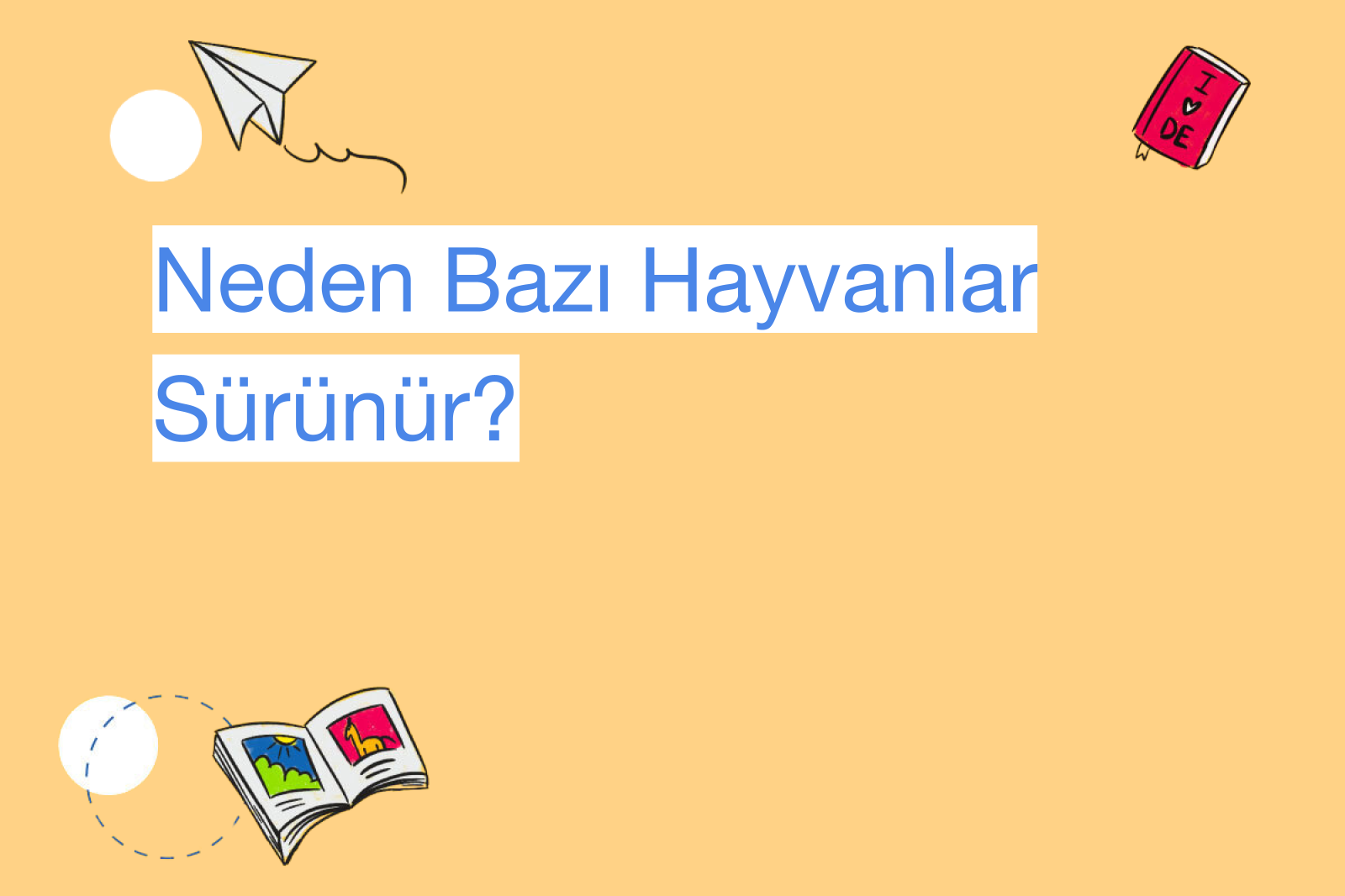 Neden Bazı Hayvanlar Sürünür?
