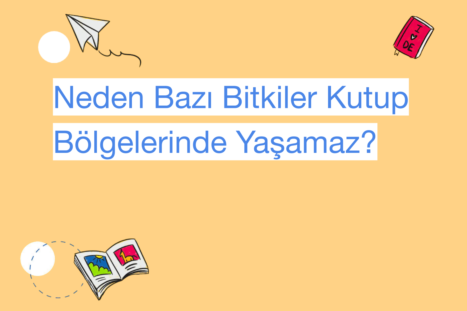 Neden Bazı Bitkiler Kutup Bölgelerinde Yaşamaz?